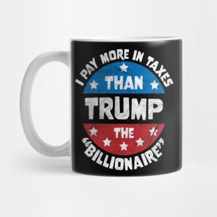 I Pay More In Taxes Than Trump The Billionaire Distressed Mug